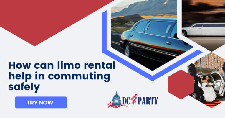How Can Limo Rental Help In Commuting Safely Dc4party